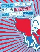 Larry Harmon, Larry "Bozo" Harmon, Larry Bozo Harmon, Larry 'Bozo' Harmon, Larry Bozo Mckenzie Harmon, Larry 'Bozo' Mckenzie Harmon... - The Man Behind the Nose