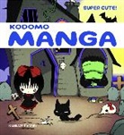 Kamikaze Factory Studio, Kamikaze Factory Studio, Josep M. Minguet - Kodomo Manga: Super Cute!