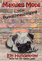 Sabine Hauer - Maxwell Mops und die Plattschnauzengang