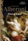 Francesco Alberoni - Sexo y amor = (Sesso e amore)