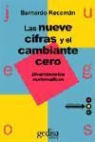 Bernardo Recamán Santos - Las nueve cifras y el cambiante cero : divertimentos matemáticos
