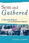 Clayton J Schmit, Clayton J. Schmit - Sent and Gathered