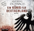 Andreas Eschbach, Ulrich Noethen - Ein König für Deutschland, 6 Audio-CDs (Hörbuch)
