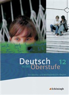 Sönke Hoes, Patricia Indiesteln, Peter Kohrs, Thomas Netenjakob, Margret Wallheinke, Reinhild Kassing... - Deutsch in der Oberstufe, Ausgabe Bayern: Deutsch in der Oberstufe - Ein Arbeits- und Methodenbuch - Ausgabe Bayern