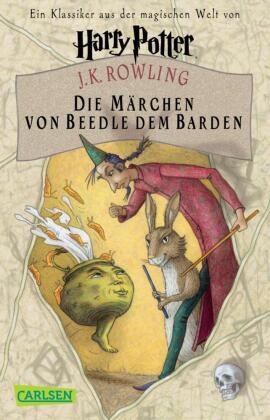J. K. Rowling, Joanne K Rowling, J. K. Rowling - Die Märchen von Beedle dem Barden Ein Klassiker aus der Zauberwelt von Harry Potter