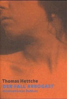 Thomas Hettche - Der Fall Arbogast