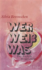 Silvia Bovenschen - Wer Weiß Was