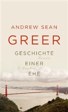 Andrew Sean Greer - Geschichte einer Ehe