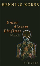 Henning Kober - Unter diesem Einfluss
