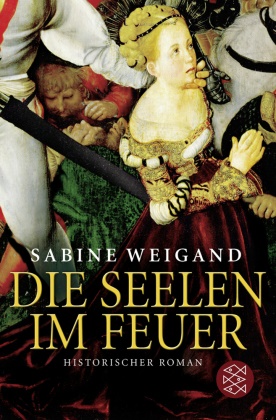 Sabine Weigand - Die Seelen im Feuer - Historischer Roman