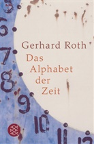 Gerhard Roth - Das Alphabet der Zeit