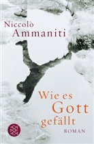 Niccolo Ammaniti, Niccolò Ammaniti - Wie es Gott gefällt