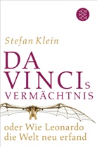 Stefan Klein, Stefan (Dr.) Klein - Da Vincis Vermächtnis oder Wie Leonardo die Welt neu erfand