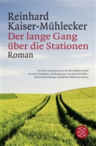 Kaiser-Mühlecker, Reinhard Kaiser-Mühlecker - Der lange Gang über die Stationen