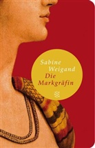 Sabine Weigand - Die Markgräfin