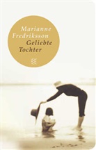 Marianne Fredriksson - Geliebte Tochter