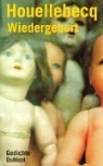 Michel Houellebecq - Wiedergeburt