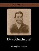 Siegbert Tarrasch, Siegbert (Dr.) Tarrasch, Jens-Eri Rudolph, Jens-Erik Rudolph - Das Schachspiel