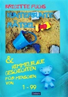 Brigitte Fuchs, Verla DeBehr, Verlag DeBehr - Kunterbunte Rätsel & Himmelblaue Geschichten für Menschen von 1 - 99
