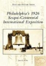James D. Ristine - Philadelphia's 1926 Sesqui-Centennial International Exposition
