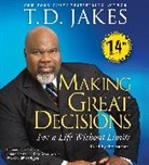 T. D. Jakes, T. D./ Jakes Jakes, T.D. Jakes, T. D. Jakes, T.D. Jakes - Making Great Decisions (Audio book)