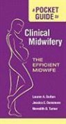 Jessica E. Densmore, Lauren Dutton, Lauren A. Dutton, Lauren A. Densmore Dutton, Meredith Turner, Meredith B. Turner - Pocket Guide to Clinical Midwifery
