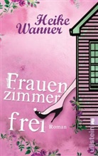 WANNER, Heike Wanner - Frauenzimmer frei