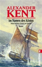 KENT, Alexander Kent - Im Namen des Königs