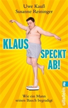 Kaus, Uwe Kauss, Reininger, Susann Reininger, Susanne Reininger - Klaus speckt ab!