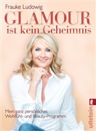 Frauke Ludowig - Glamour ist kein Geheimnis