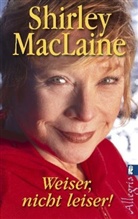 Shirley MacLaine - Weiser, nicht leiser!