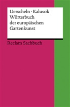 Kalusok, Michael Kalusok, Michaela Kalusok, Uerschel, Gabriel Uerscheln, Gabriele Uerscheln - Wörterbuch der europäischen Gartenkunst