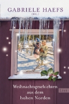 Haef, Gabriele Haefs, Hildebrand, Christel Hildebrandt, Mißfeldt, Dagmar Mißfeldt - Weihnachtsgeschichten aus dem hohen Norden