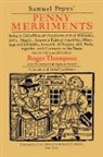 Samuel Pepys, Roger Thompson, Roger Thompson - Samuel Pepys'' Penny Merriments