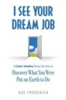 Sue Frederick - I See Your Dream Job