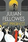 Julian Fellowes - Past Imperfect