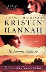 Kristin Hannah - Between Sisters