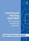 Douglas H. Clements, Julie A. Sarama - Learning & Teaching Early Math