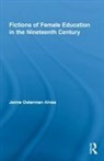 Jaime Alves, Jaime Osterman Alves, Jaime Osterman (Bard College Alves, Alves Jaime - Fictions of Female Education in the Nineteenth Century