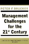 Peter Drucker, Peter F Drucker, Peter F. Drucker, Peter Ferdinand Drucker - Management Challenges for the 21st Century