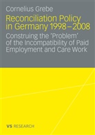 Cornelius Grebe - Reconciliation Policy in Germany 1998-2008