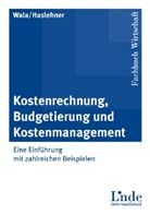 Franz Haslehner, Thoma Wala, Thomas Wala - Kostenrechnung, Budgetierung Kostenmanagement