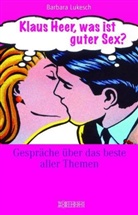Klaus Heer, Barbara Lukesch - Klaus Heer, was ist guter Sex?