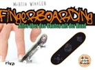 Martin Winkler, Martin Ehrenberger - Fingerboarding (Buch  + Fingerboard)