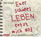 Saci Lloyd, Sandra Schwittau - Euer schönes Leben kotzt mich an!, 4 Audio-CDs (Hörbuch)