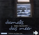 Meg Rosoff, Heikko Deutschmann, Hans Löw - Damals, das Meer, 4 Audio-CDs (Hörbuch)