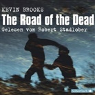 Kevin Brooks, Robert Stadlober - The Road of the Dead, 4 Audio-CDs (Hörbuch)