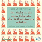 Zoran Drvenkar, Martin Baltscheit - Die Nacht, in der meine Schwester den Weihnachtsmann entführte, 3 Audio-CDs (Hörbuch)