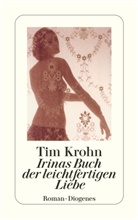 Tim Krohn - Irinas Buch der leichtfertigen Liebe