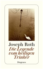 Joseph Roth - Die Legende vom heiligen Trinker